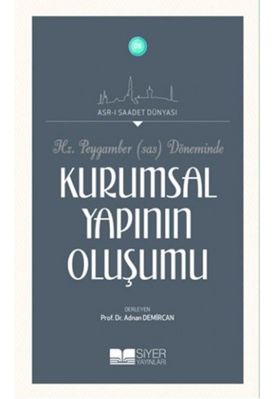 Hz.Peygamber (Sas) Döneminde Kurumsal Yapının Oluşumu