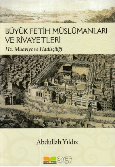 Büyük Fetih Müslümanları ve Riveyetleri