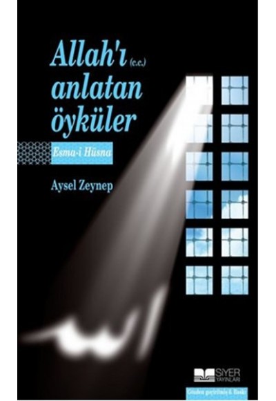 Allah'ı (c.c.) Anlatan Öyküler Esma-i Hüsna