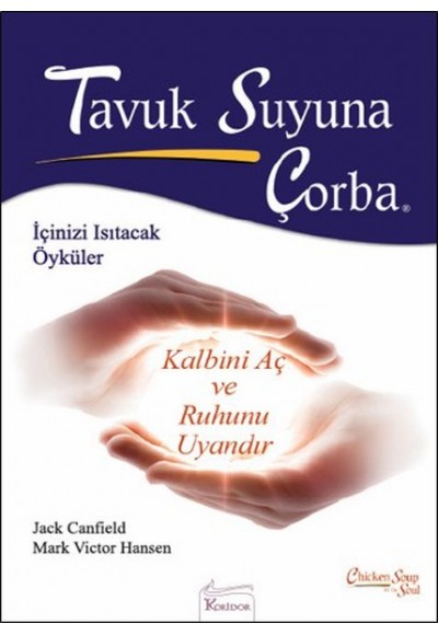 Tavuk Suyuna Çorba - Kalbini Aç ve Ruhunu Uyandır