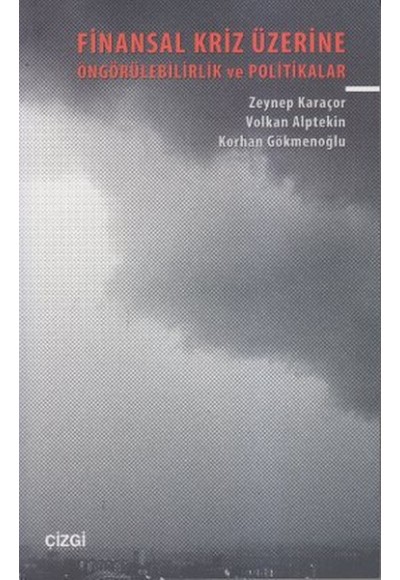 Finansal Kriz Üzerine Öngörülebilirlik ve Politikalar