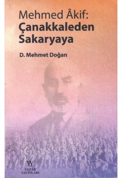 Mehmed Akif: Çanakkaleden Sakaryaya