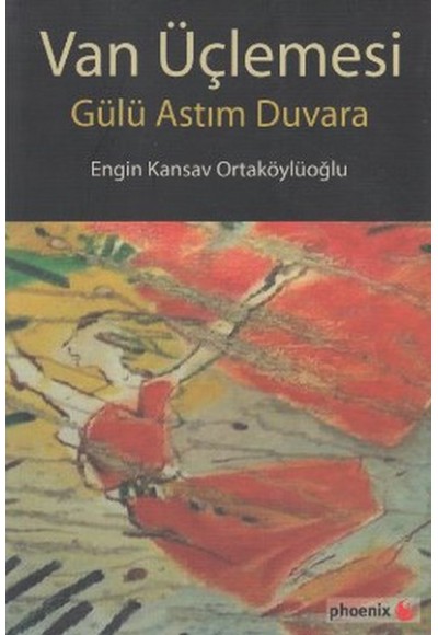 Van Üçlemesi  Gülü Astım Duvara