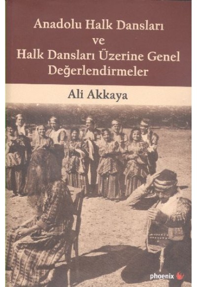 Anadolu Halk Dansları ve Halk Dansları Üzerine Genel Değerlendirmeler