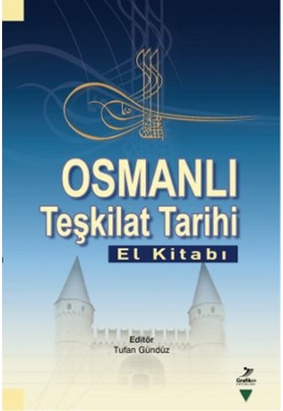 Osmanlı Teşkilat Tarihi El Kitabı