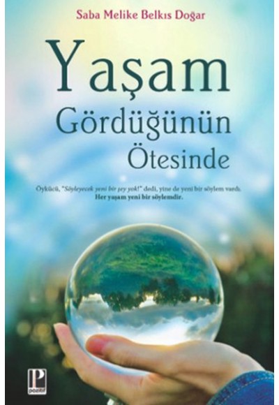 Yaşam Gördüğünün Ötesinde