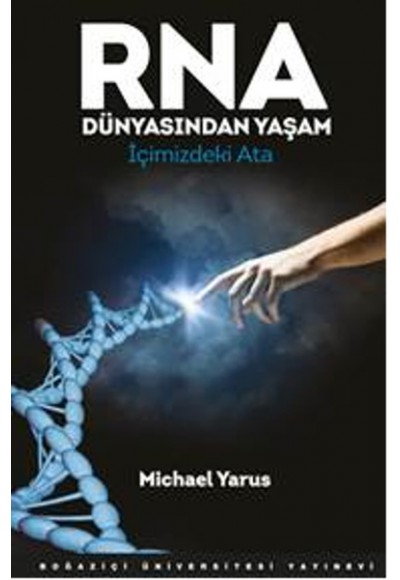 RNA Dünyasından Yaşam  İçimizdeki Ata