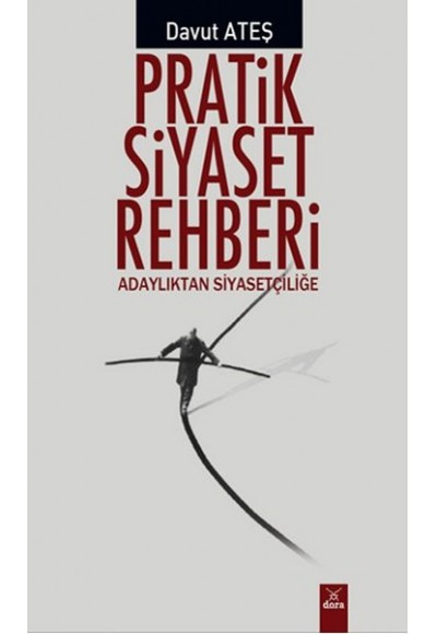 Pratik Siyaset Rehberi  Adaylıktan Siyasetçiliğe