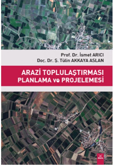 Arazi Toplulaştırması Planlama ve Projelemesi