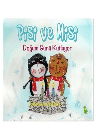 Pisi ve Misi Doğum Günü Kutluyor