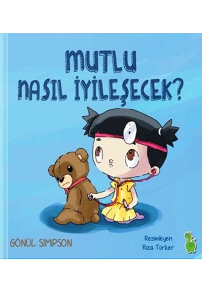 Mutlu Nasıl İyileşecek