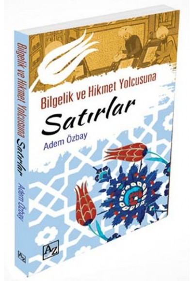 Bilgelik ve Hikmet Yolcusuna Satırlar