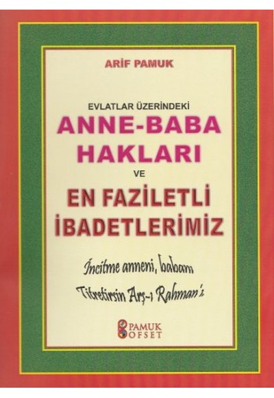 Evlatlar Üzerindeki Anne-Baba Hakları ve En Faziletli İbadetlerimiz (Dua-153)