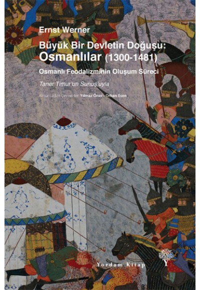 Büyük Bir Devletin Doğuşu: Osmanlılar (1300-1481)