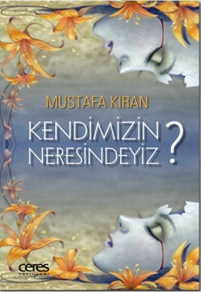 Kendimizin Neresindeyiz?