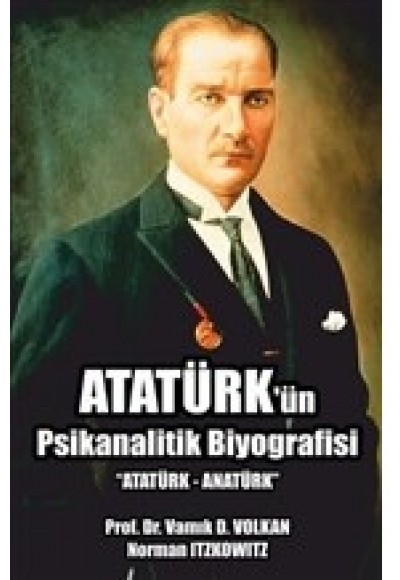 Atatürk'ün Psikanalitik Biyografisi