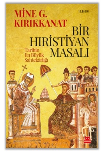 Bir Hıristiyan Masalı  Tarihin En Büyük Sahtekarlığı