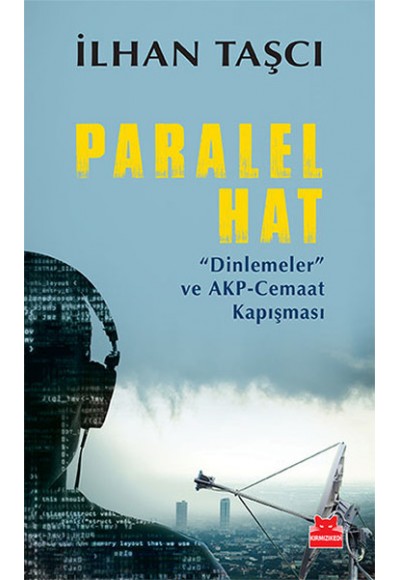 Paralel Hat  "Dinlemeler" ve AKP-Cemaat Kapışması