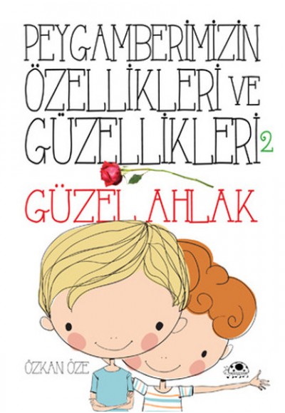 Peygamberimizin Özellikleri Ve Güzellikleri 2 ''Güzel Ahlak''