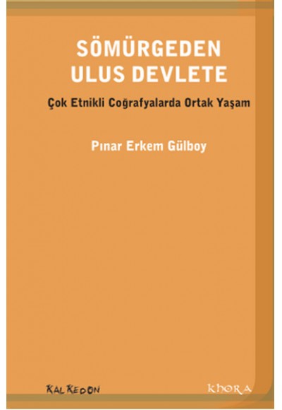 Sömürgeden Ulus Devlete  Çok Etnikli Coğrafyada Ortak Yaşam