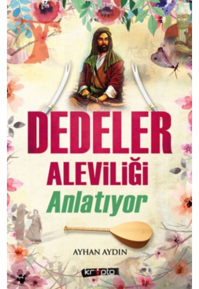 Dedeler Aleviliği Anlatıyor