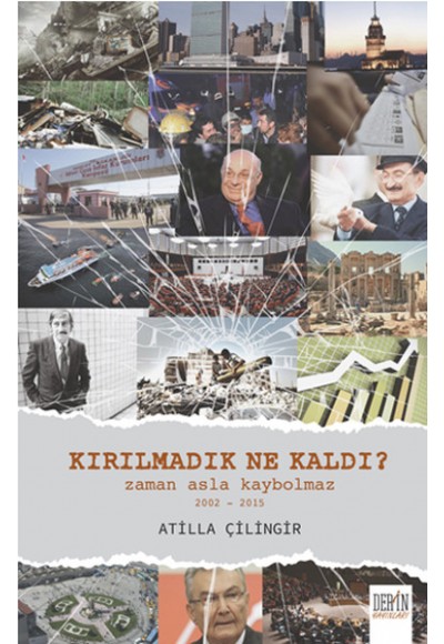 Kırılmadık Ne Kaldı?  Zaman Asla Kaybolmaz 2002-2015