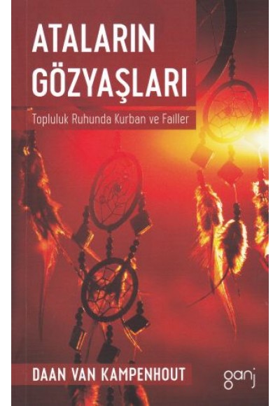 Ataların Gözyaşları - Topluluk Ruhunda Kurban ve Failler