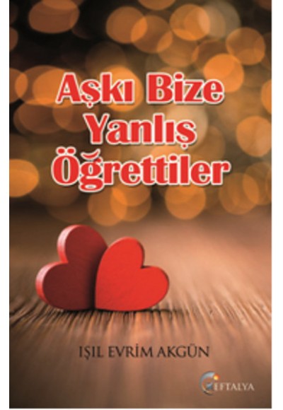 Aşkı Bize Yanlış Öğrettiler