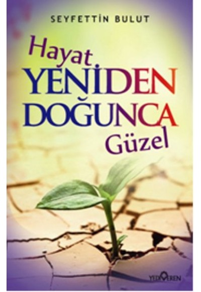 Hayat Yeniden Doğunca Güzel