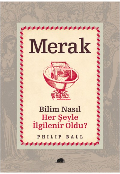 Merak - Bilim Nasıl Herşeyle İlgilenir Oldu?