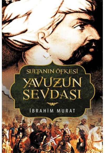 Sultanın Öfkesi Yavuzun Sevdası