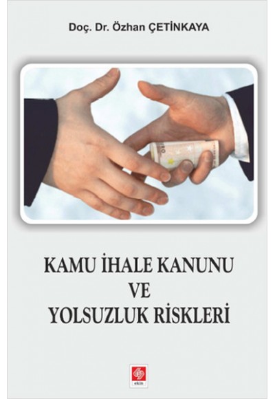 Kamu İhale Kanunu ve Yolsuzluk Riskleri