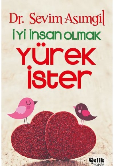 İyi İnsan Olmak Yürek İster