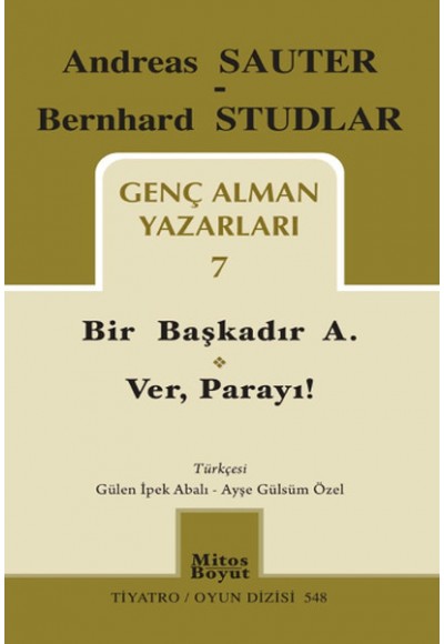 Genç Alman Yazarları 7 / Bir Başkadır A. - Ver, Parayı!