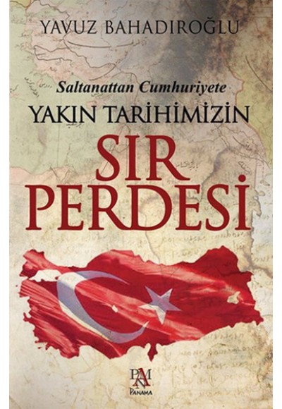 Yakın Tarihimizin Sır Perdesi