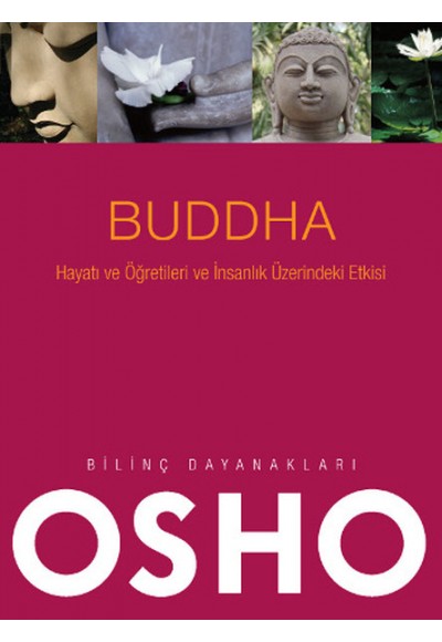 Buddha  Hayatı ve Öğretileri ve İnsanlık Üzerindeki Etkisi