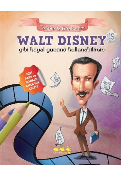 Tarihte İz Bırakanlar - Walt Disney Gibi Hayal Gücünü Kullanabilirsin