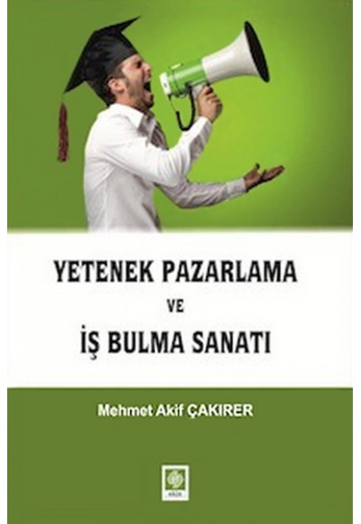 Yetenek Pazarlama ve İş Bulma Sanatı