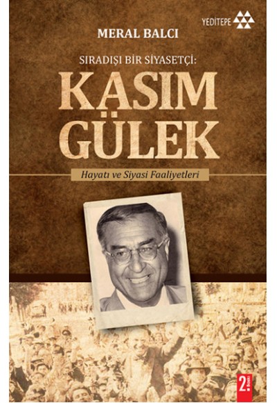 Sıradışı Bir Siyasetçi - Kasım Gülek