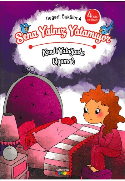 Değerli Öyküler 4 - Sena Yalnız Yatamıyor - Kendi Yatağında Uyumak