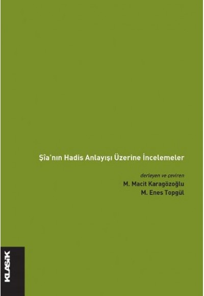 Şia’nın Hadis Anlayışı Üzerine İncelemeler