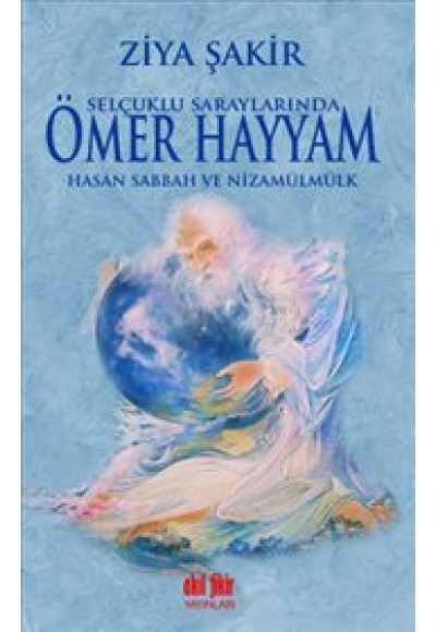 Selçuklu Saraylarında Ömer Hayyam - Hasan Sabbah ve Nizamülmülk