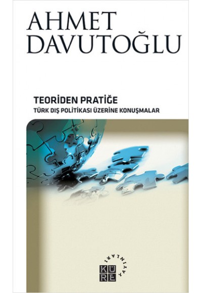 Teoriden Pratiğe Türk Politikası Üzerine Konuşmalar (Ciltli)