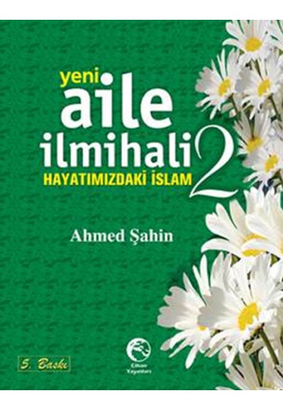 Yeni Aile İlmihali -2  Hayatımızdaki İslam