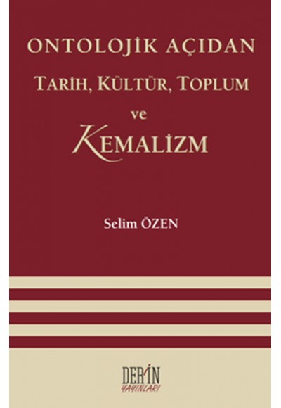 Ontolojik Açıdan Tarih, Kültür, Toplum ve Kemalizm