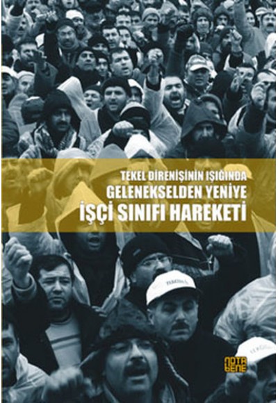 Tekel Direnişi Işığında Gelenekselden Yeniye İşçi Sınıfı Hareketi