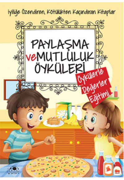 Paylaşma Ve Mutluluk Öyküleri