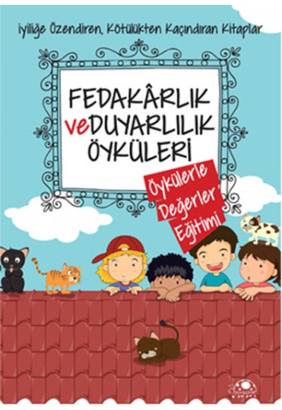 Fedakarlık Ve Duyarlılık Öyküleri