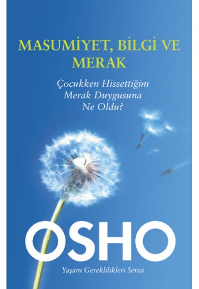 Masumiyet, Bilgi ve Merak  Çocukken Hissettiğim Merak Duygusuna Ne Oldu?