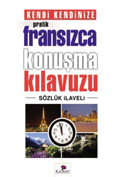 Kendi Kendinize Pratik Fransızca Konuşma Kılavuzu